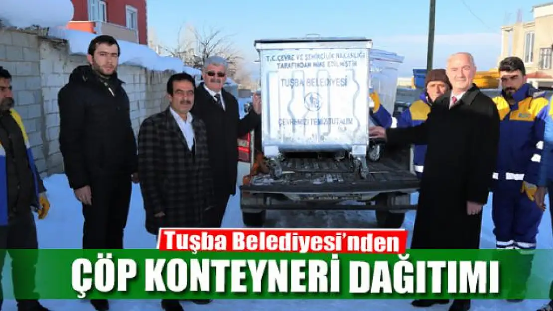 Tuşba Belediyesi'nden çöp konteyneri dağıtımı