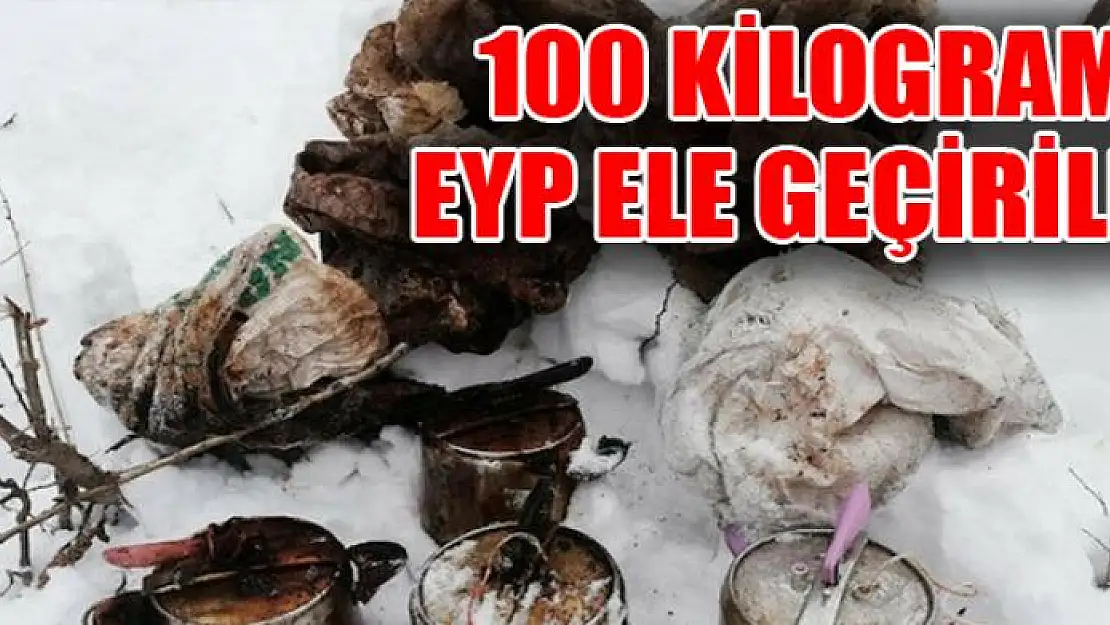 100 kilogram EYP ele geçirildi