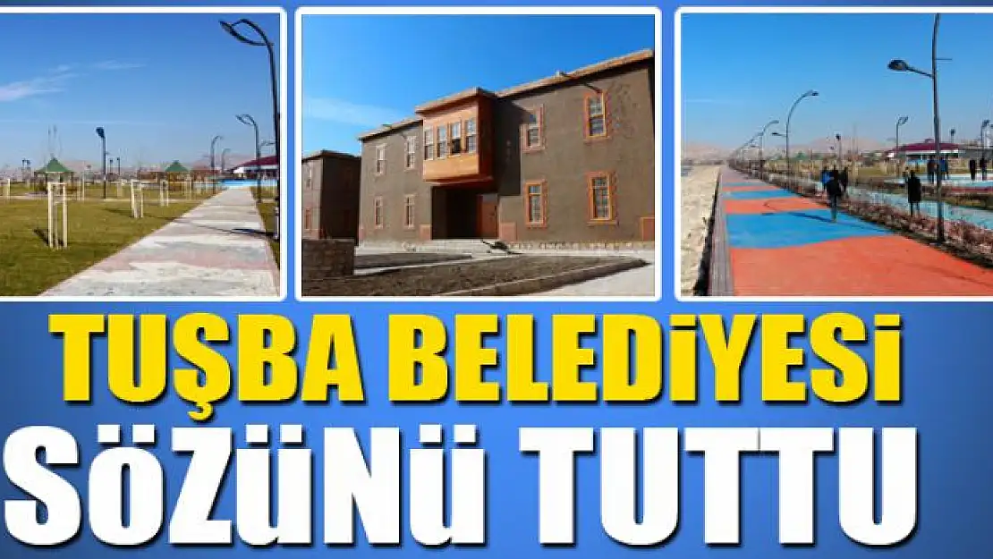 Tuşba Belediyesi halka verdiği sözü tuttu 