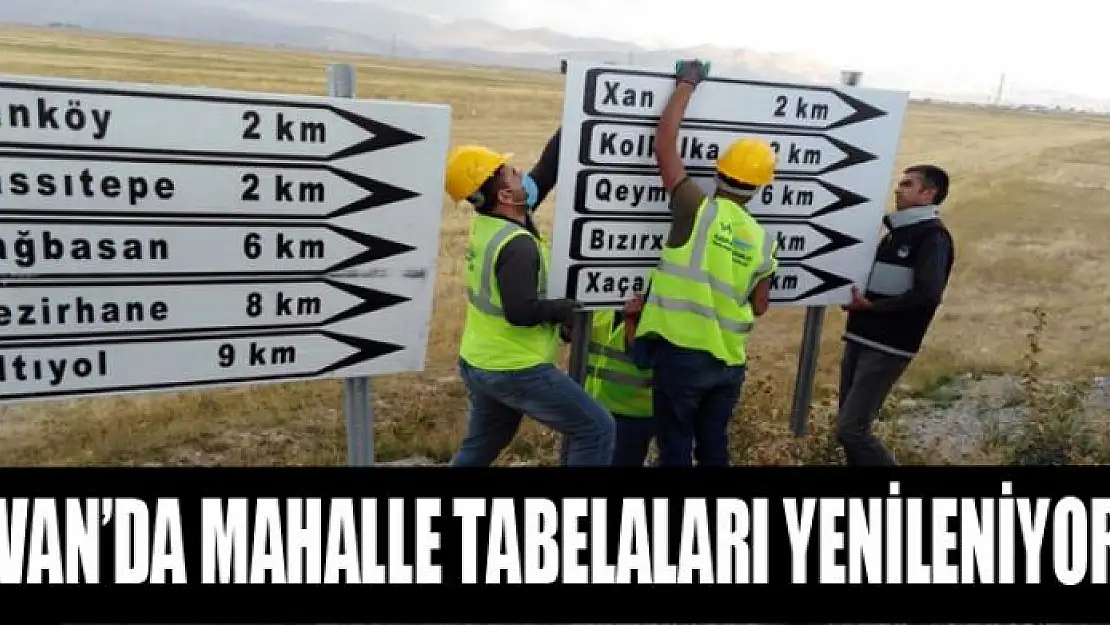 VAN'DA MAHALLE TABELALARI YENİLENİYOR