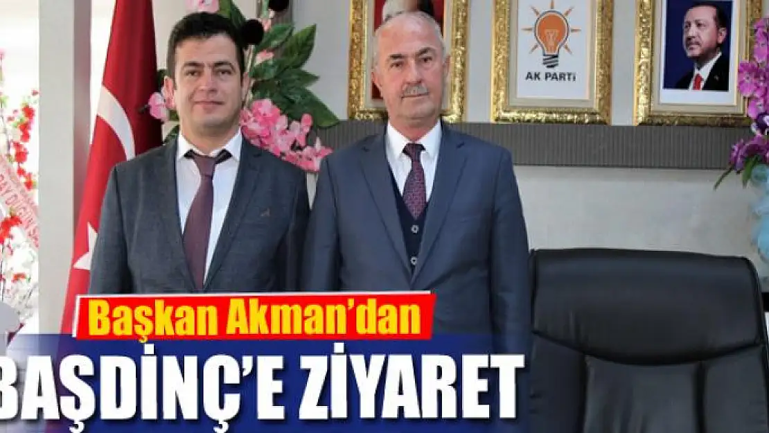 Başkan Akman'dan İlçe Başkanı Başdinç'e 'hayırlı olsun' ziyareti