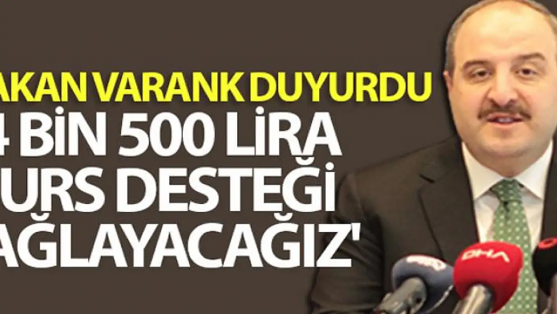 Bakan Mustafa Varank duyurdu: '4 bin 500 lira burs desteği sağlayacağız'