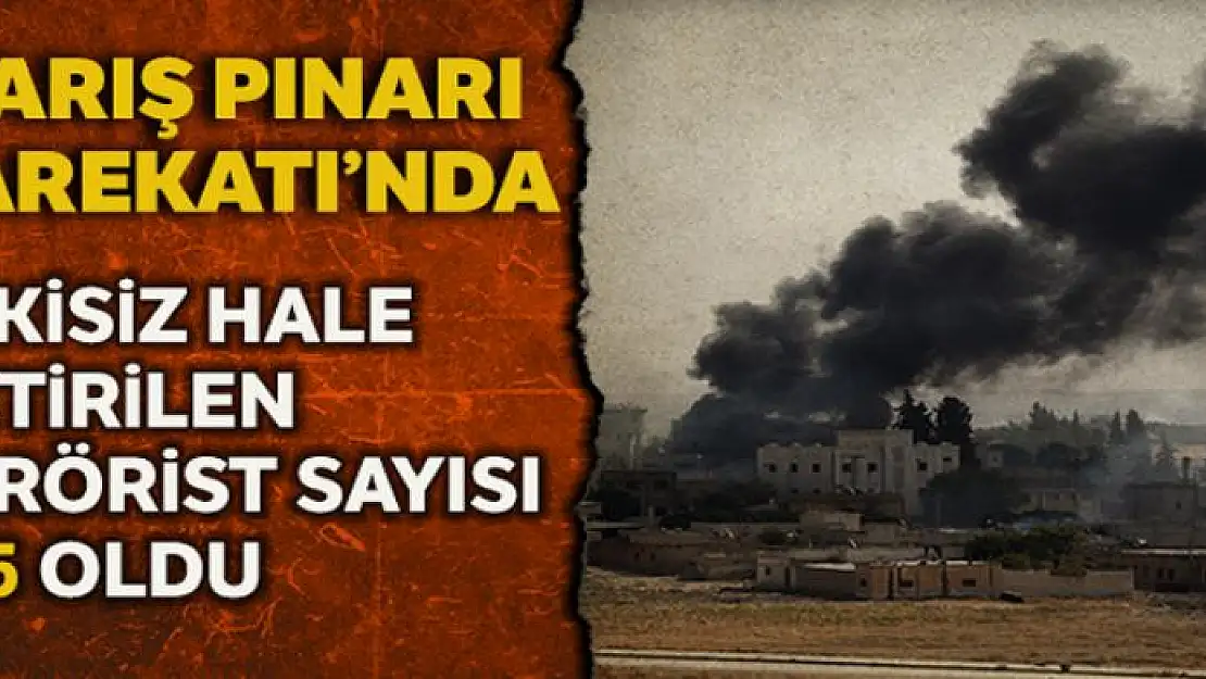 Milli Savunma Bakanlığı: 'Barış Pınarı Harekatı'nda etkisiz hale getirilen terörist sayısı 525 oldu'