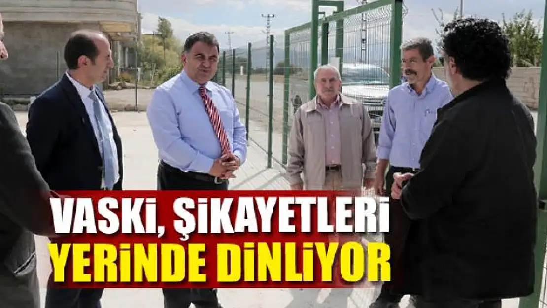 VASKİ, şikayetleri yerinde dinliyor