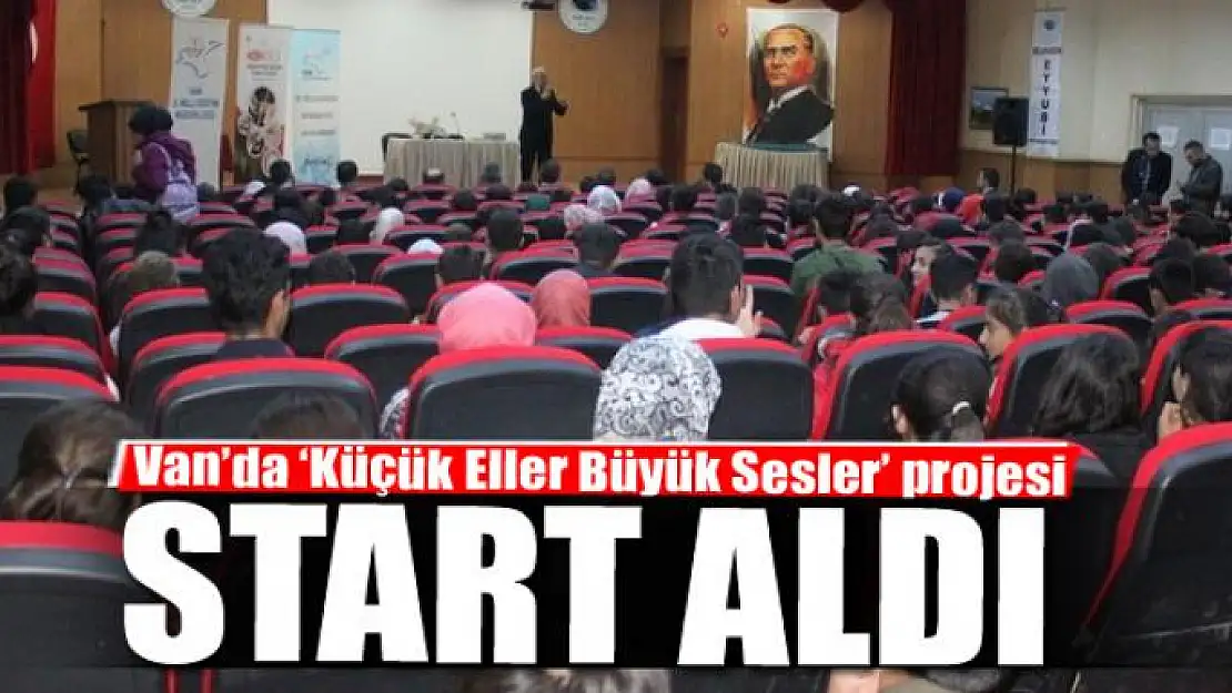 Van'da 'Küçük Eller Büyük Sesler' projesi 