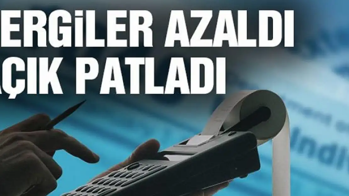 Vergiler azaldı açık patladı