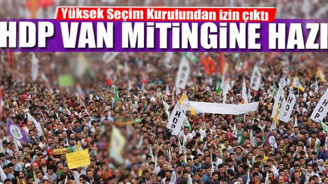 HDP Van mitingine hazır