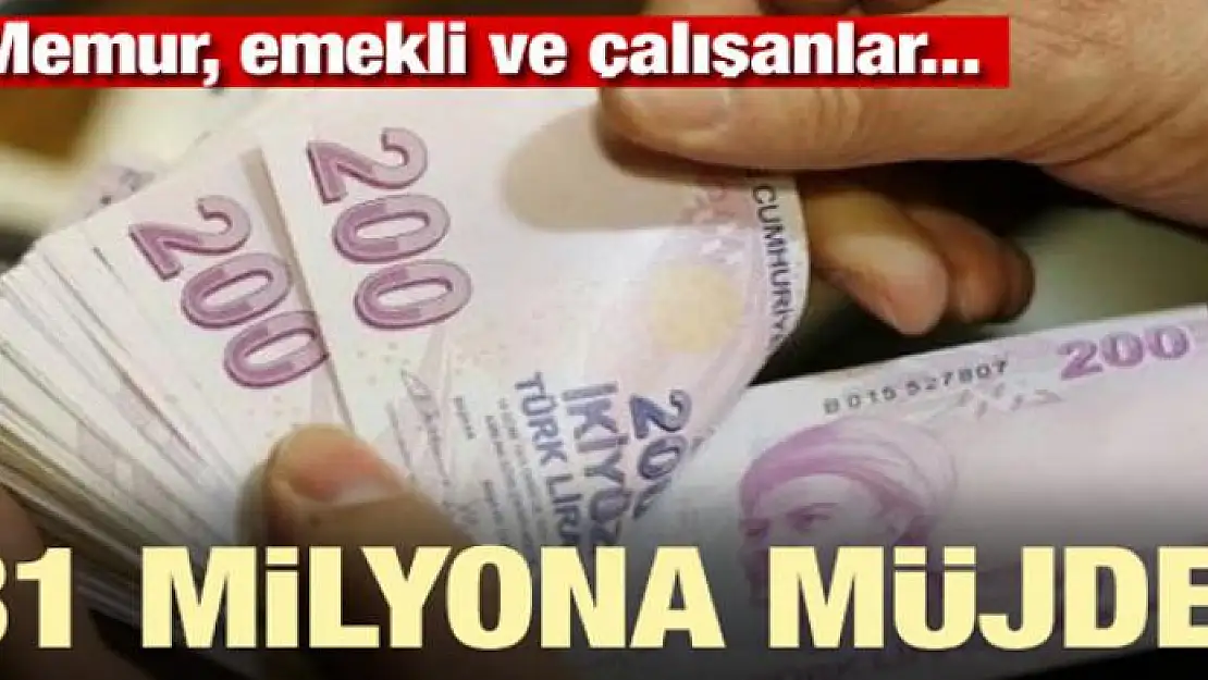 81 milyona müjde! Memur, emekli ve çalışanlar...