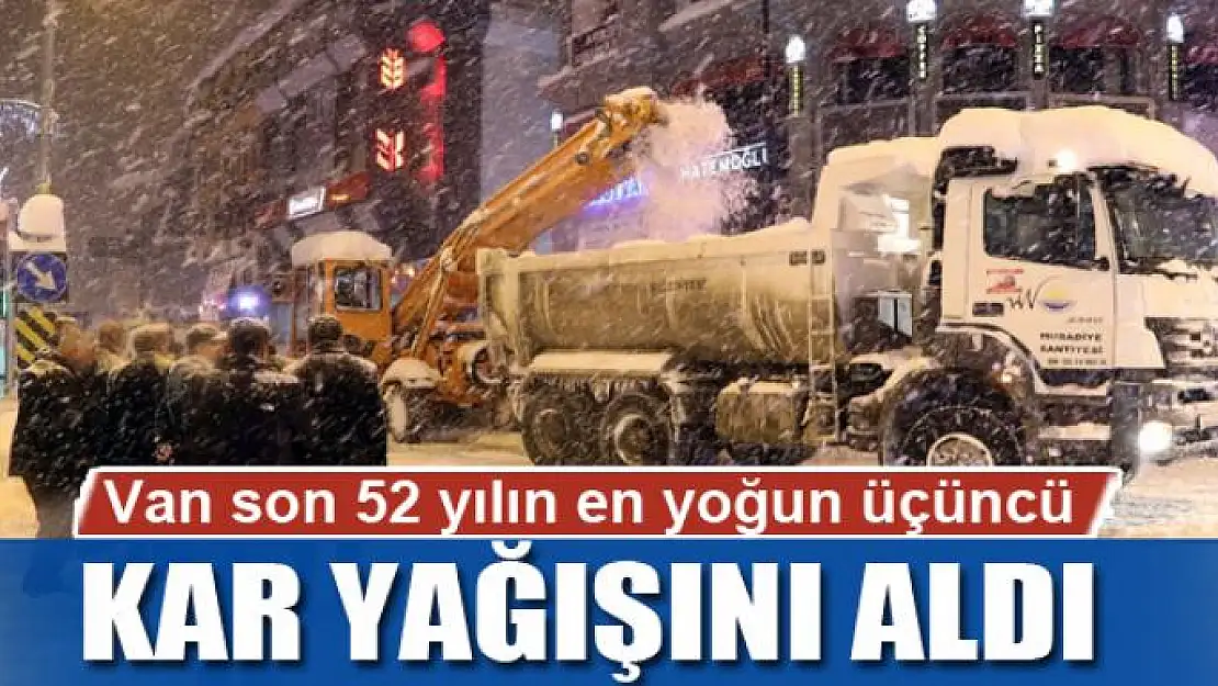 Van son 52 yılın en yoğun üçüncü kar yağışını aldı