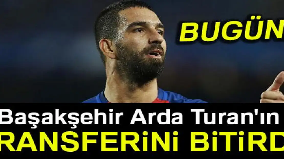 Medipol Başakşehir, Arda Turan'ın transferini bitirdi