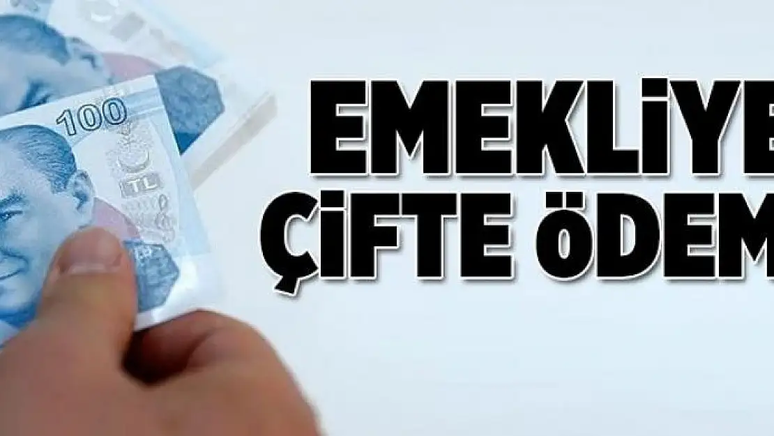 Emekliye çifte ödeme  