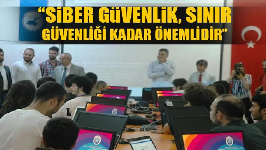 Prof. Dr. Battal: 'Siber güvenlik, sınır güvenliği kadar önemlidir'