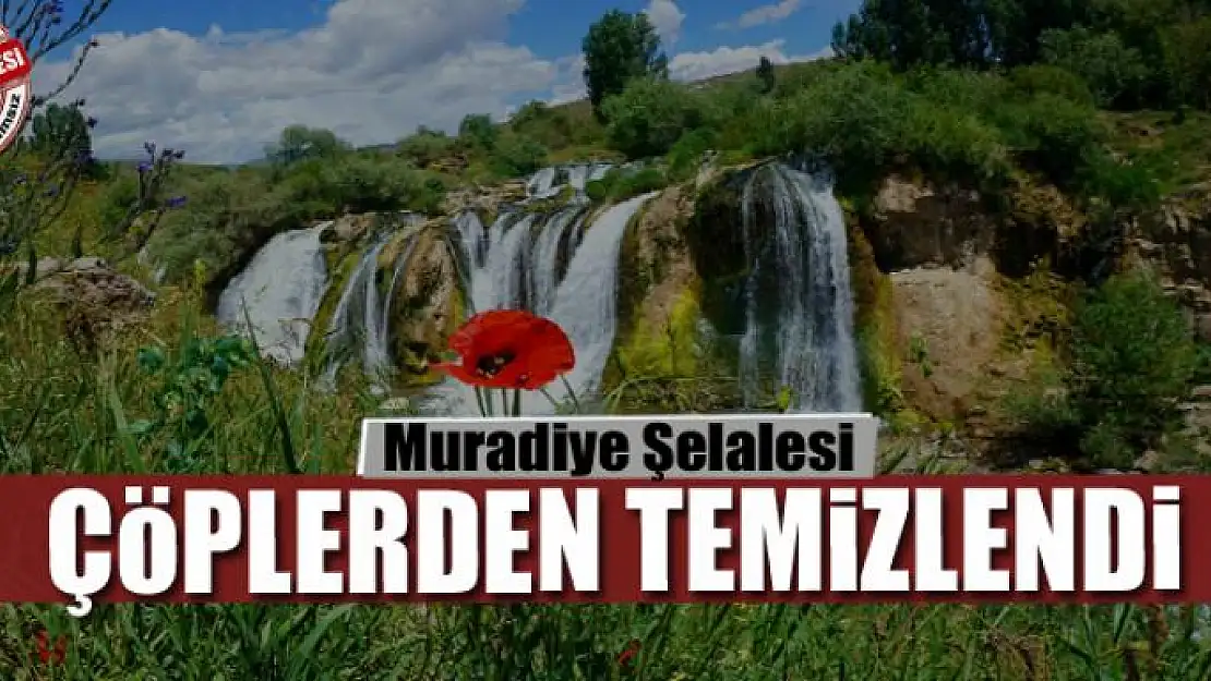 Muradiye Şelalesi çöplerden temizlendi