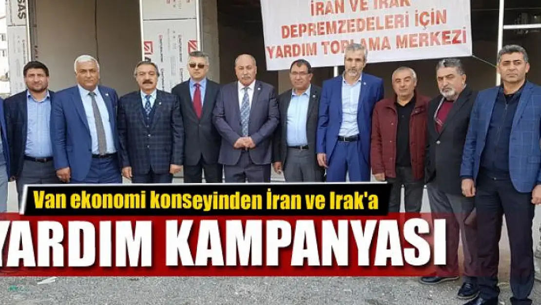 Van ekonomi konseyinden İran ve Irak'a yardım kampanyası