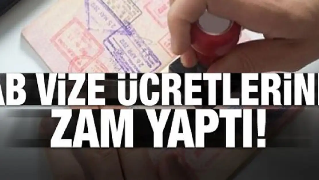 AB'den vize ücretlerine zam