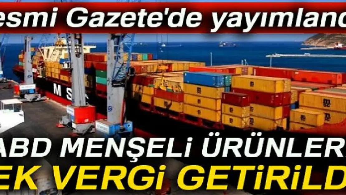 ABD ürünlerine ek vergi!