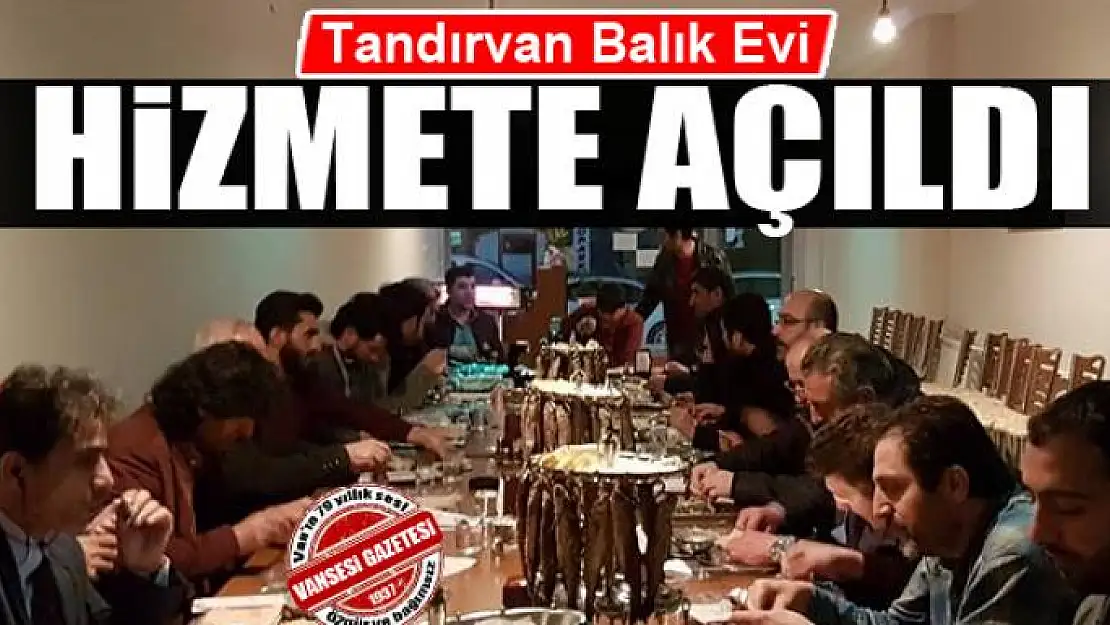 Tandırvan Balık Evi hizmete açıldı