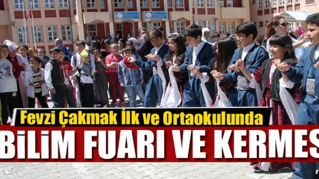 Fevzi Çakmak İlk ve Ortaokulunda bilim fuarı ve kermes