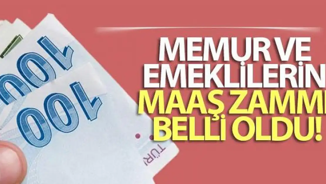 Memur ve emeklilerin maaş zammı belli oldu