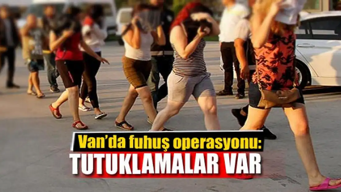 Van'da fuhuş operasyonu: 5 tutuklama