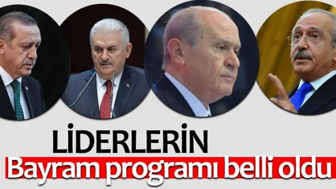 Liderlerin bayram programları belli oldu