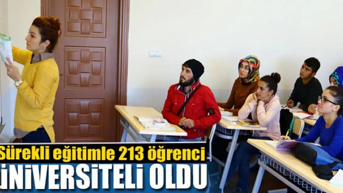 Sürekli eğitimle 213 öğrenci üniversiteli oldu 