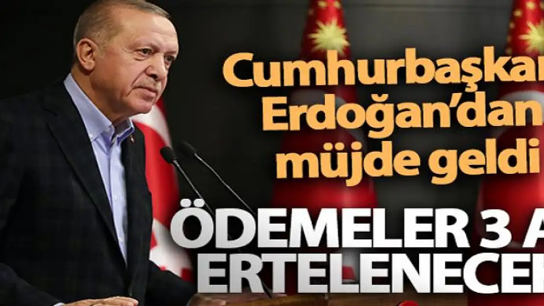 Cumhurbaşkanı Erdoğan'dan 136 bin KOBİ'ye müjde: KOSGEB destekli kredilerin ödemeleri 3 ay ertelenecek