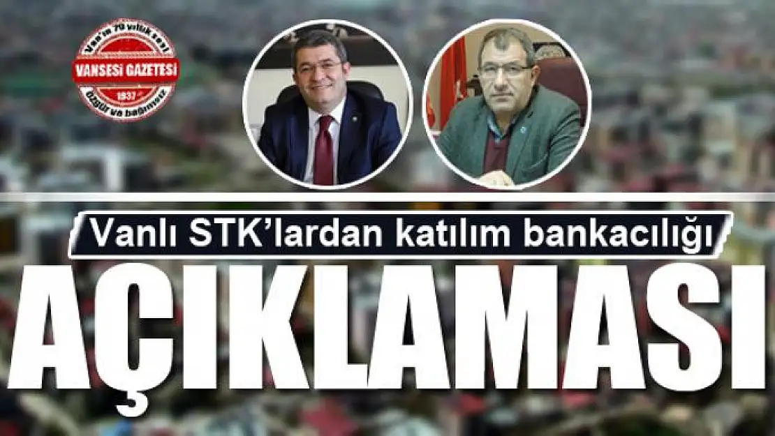 Vanlı STK'lardan katılım bankacılığı açıklaması 