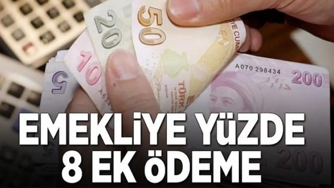 Emekliye yüzde 8 ek ödeme 