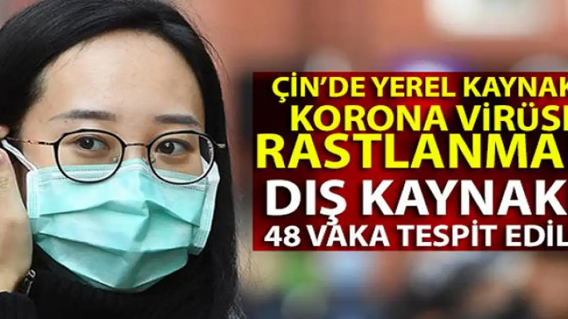 Çin'de yerel kaynaklı korona vakasına rastlanmadı