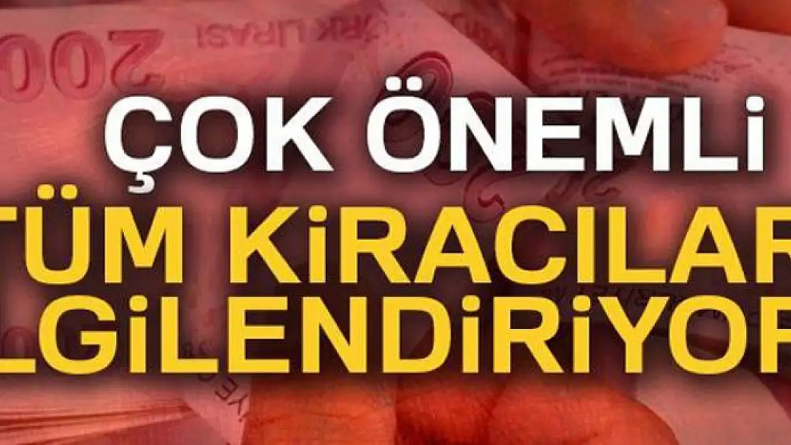 Çok önemli! Tüm kiracıları ilgilendiriyor...