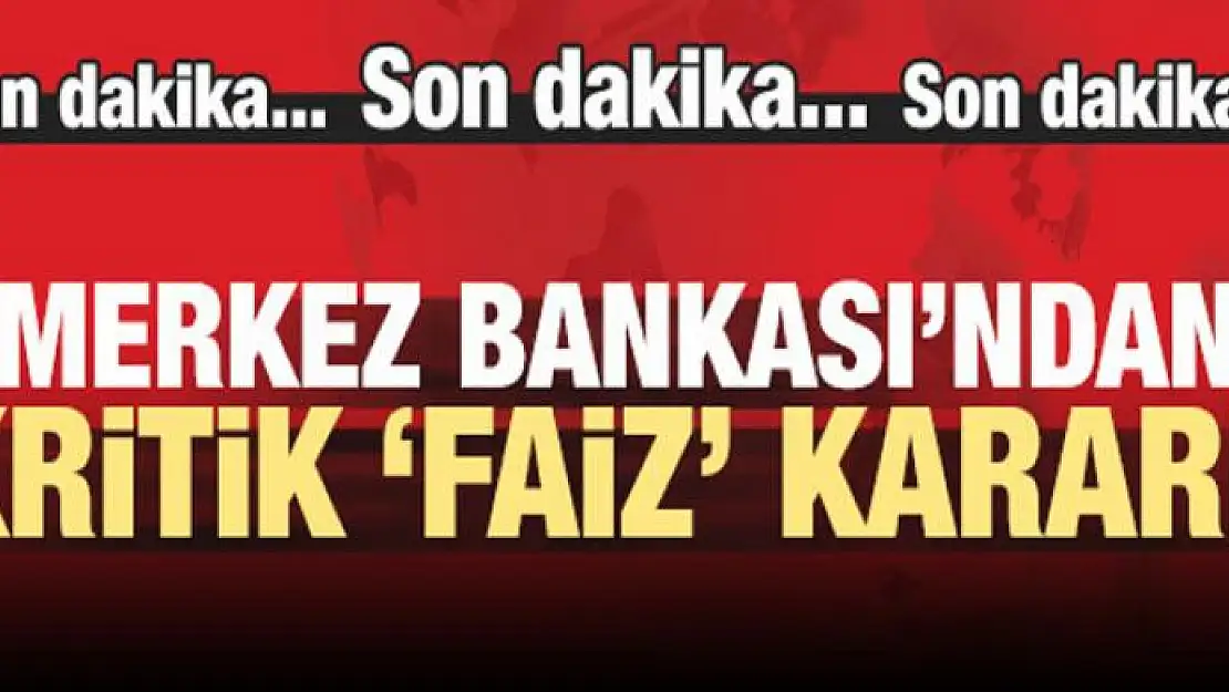 Merkez Bankası'ndan kritik karar!