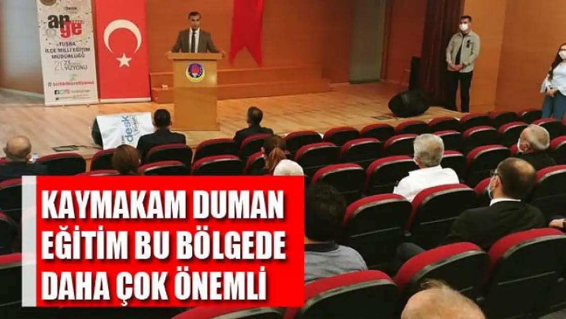 Kaymakam Duman, 'Eğitim bu bölgede daha çok önemli'