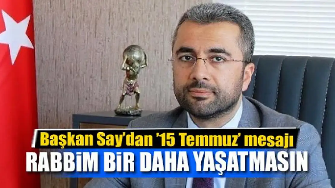 Başkan Say'dan '15 Temmuz' mesajı