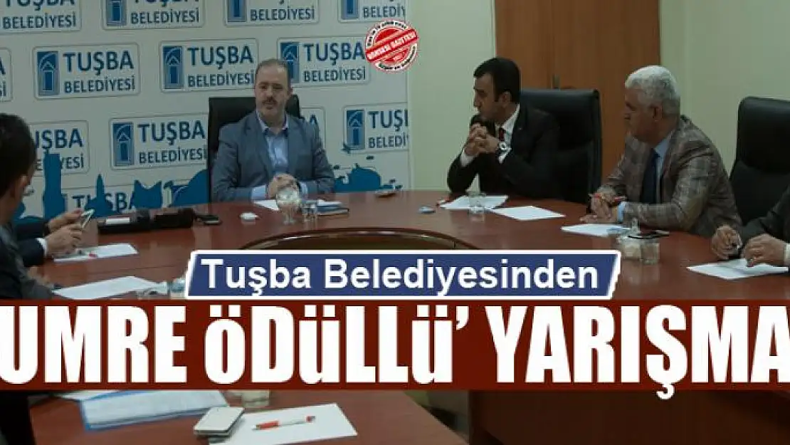 Tuşba Belediyesinden 'Umre Ödüllü' yarışma