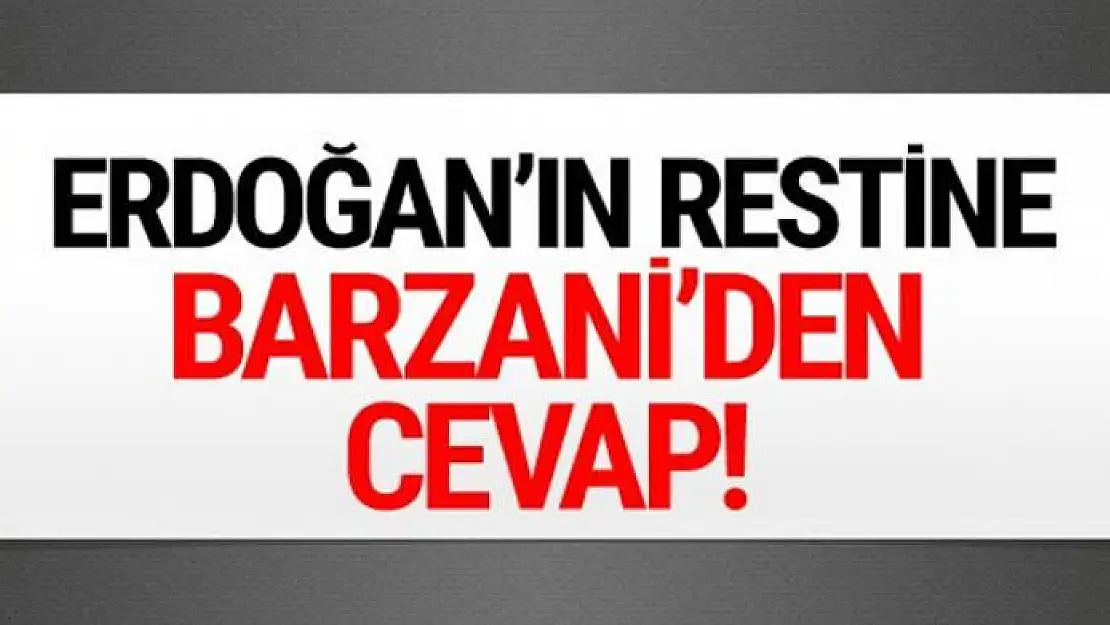 Erdoğan'ın Kerkük restine Barzani'den cevap!