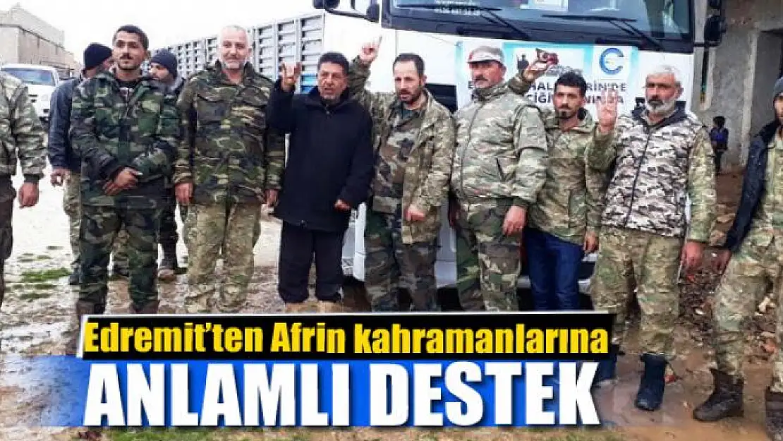 Edremit'ten Afrin kahramanlarına destek 