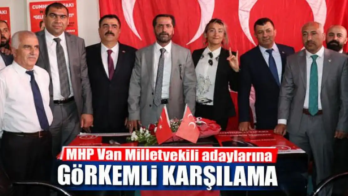 MHP adaylarına karşılama 