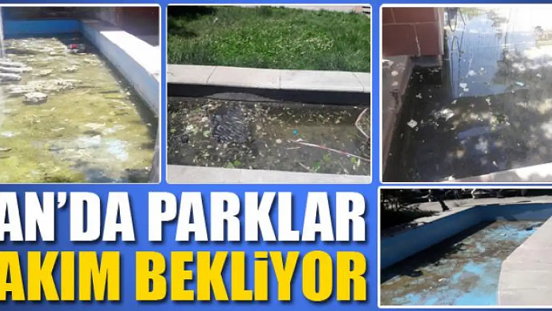 VAN'DA PARKLAR BAKIM BEKLİYOR