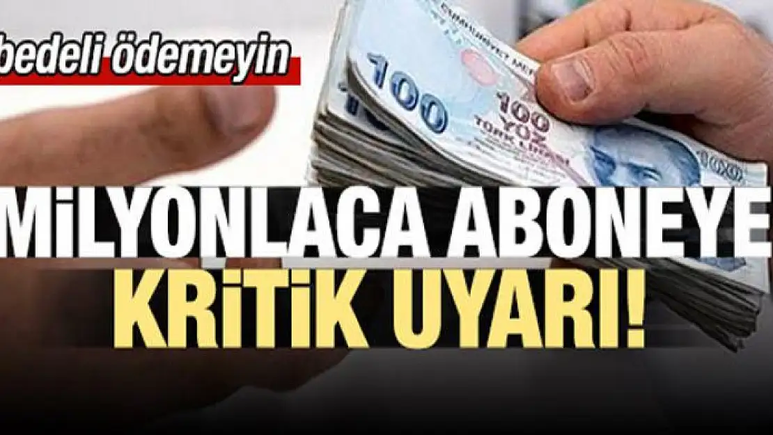 Milyonlarca aboneye uyarı! O bedeli ödemeyin