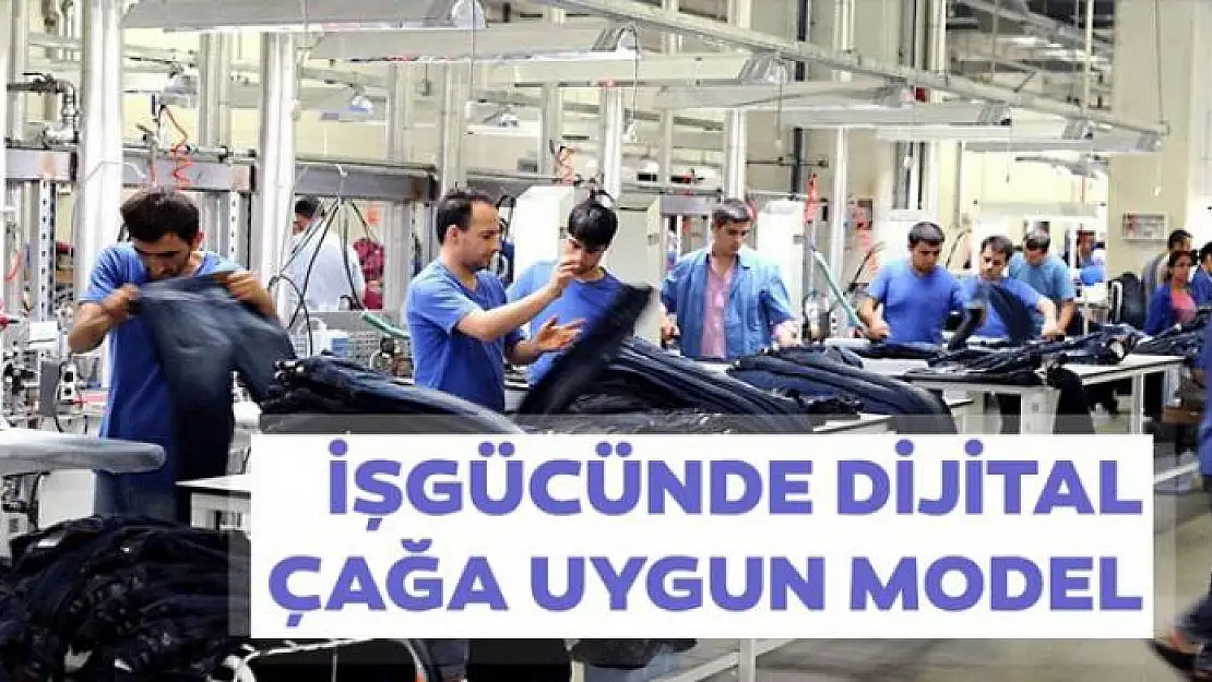 İşgücünde dijital çağa uygun model