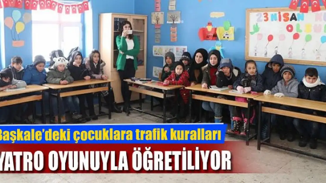 Başkale'deki çocuklara trafik kuralları tiyatro oyunuyla öğretiliyor