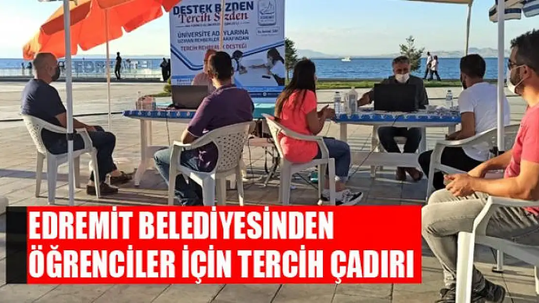 Edremit Belediyesinden öğrenciler için tercih çadırı