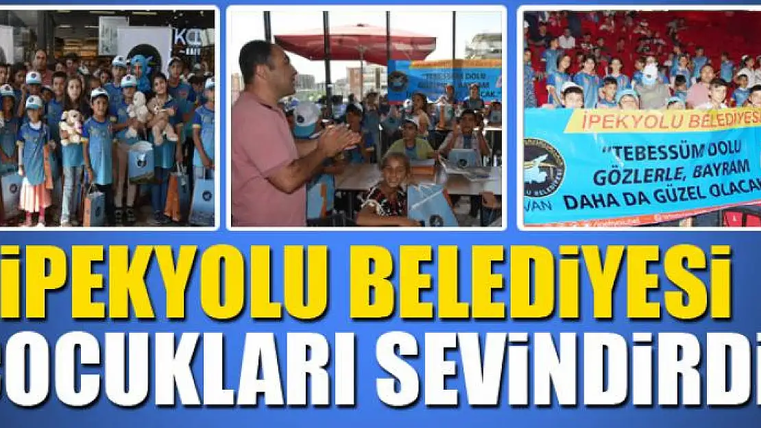 İpekyolu Belediyesi öksüz ve yetim çocukları sevindirdi