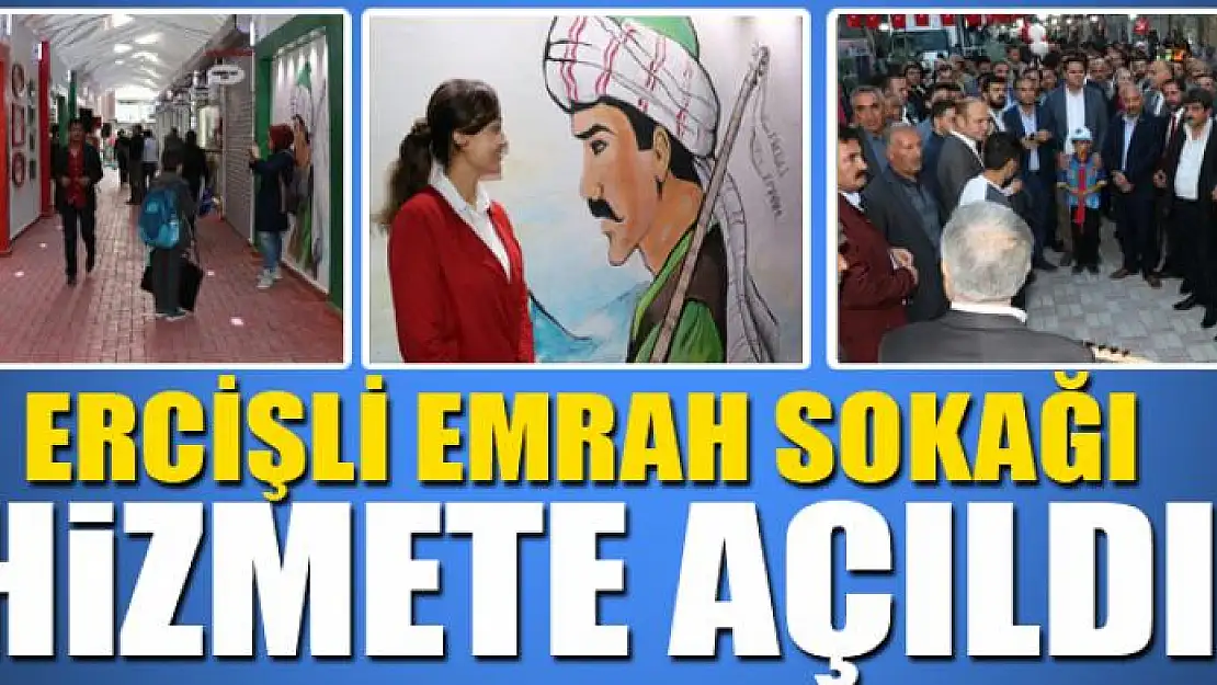 ERCİŞLİ EMRAH SOKAĞI HİZMETE AÇILDI