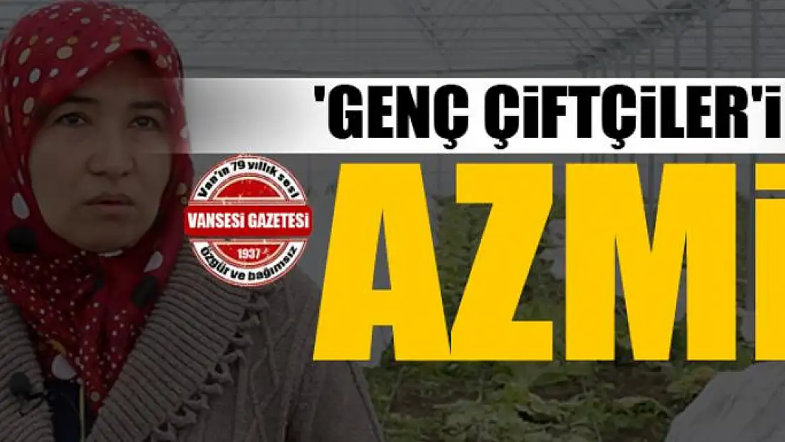 'Genç Çiftçiler'in azmi