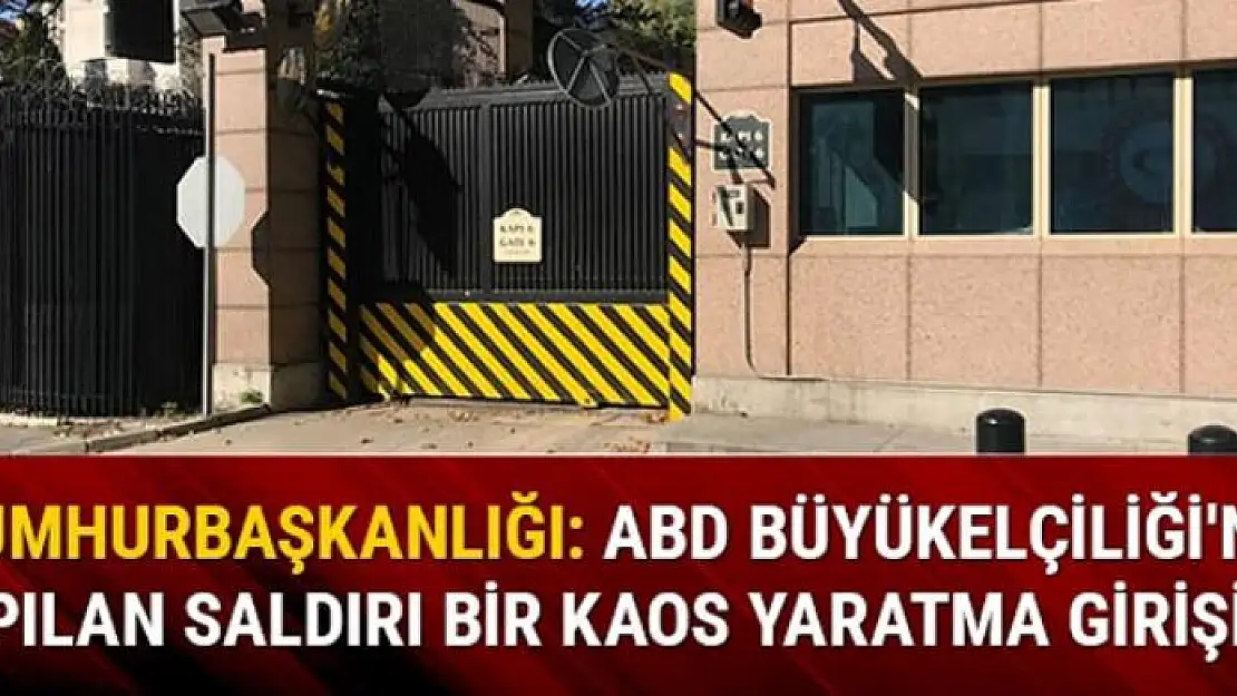 Kalın: ABD Büyükelçiliğine ateş açılması kaos yaratma girişimidir