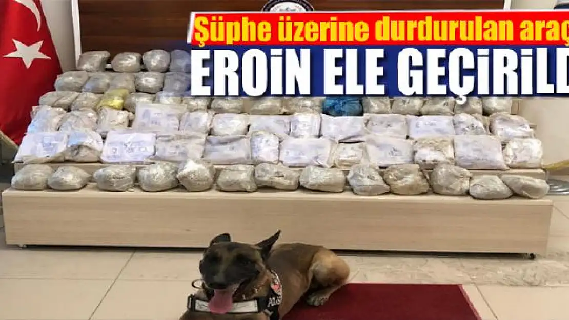 Şüphe üzerine durdurulan araçta çuval çuval eroin ele geçirildi