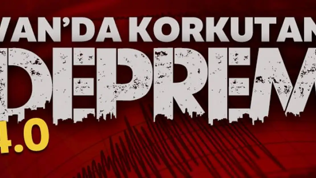 Van'da korkutan deprem!