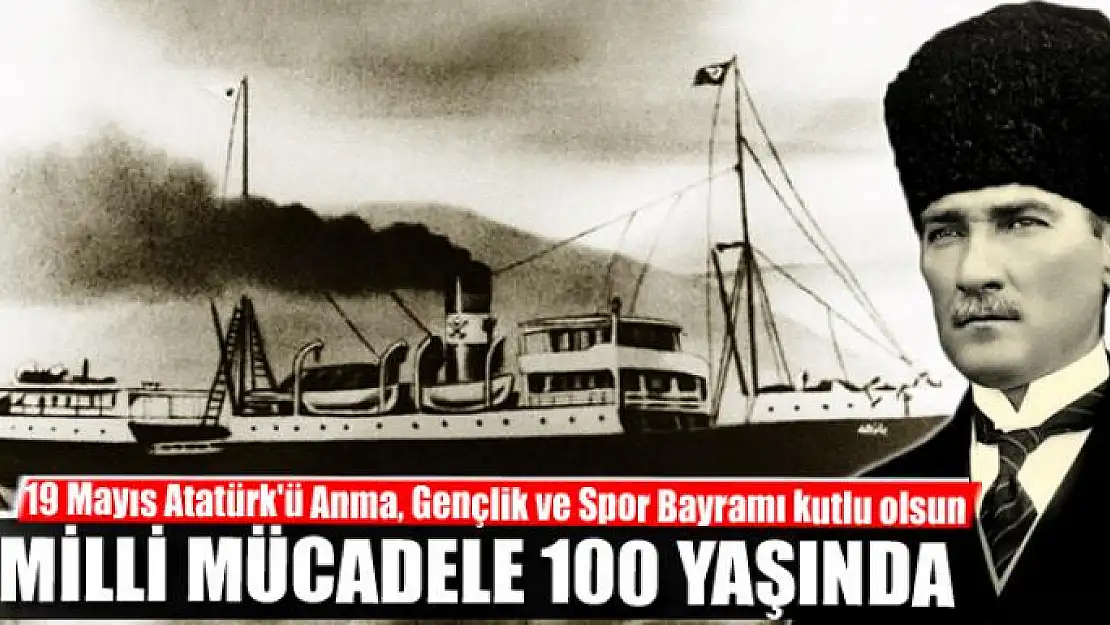 MİLLİ MÜCADELE 100 YAŞINDA